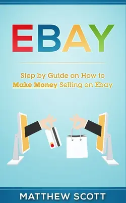 Ebay: Návod krok za krokom, ako zarobiť peniaze predajom na eBay - Ebay: Step by Step Guide on How to Make Money Selling on eBay