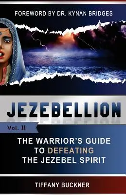 Jezabelstvo: Príručka bojovníka, ako poraziť ducha Jezabel - Jezebellion: The Warrior's Guide to Defeating the Jezebel Spirit