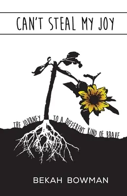 Nemôžeš mi ukradnúť radosť: Cesta k inému druhu odvahy - Can't Steal My Joy: The Journey to a Different Kind of Brave
