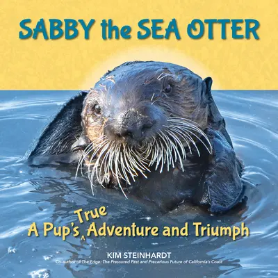 Morská vydra Sabby: Pravdivé dobrodružstvo a triumf šteniatka - Sabby the Sea Otter: A Pup's True Adventure and Triumph