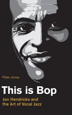 This is Bop: Jon Hendricks a umenie vokálneho jazzu - This is Bop: Jon Hendricks and the Art of Vocal Jazz