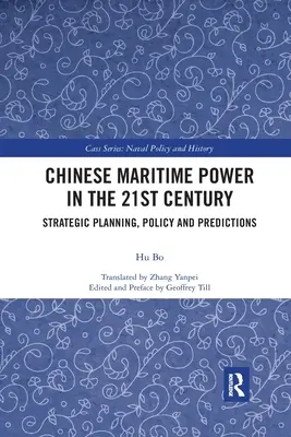 Čínska námorná moc v 21. storočí: Strategické plánovanie, politika a predpovede - Chinese Maritime Power in the 21st Century: Strategic Planning, Policy and Predictions