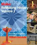 Pretváranie dejín, zväzok 1: Prví tvorcovia - Remaking History, Volume 1: Early Makers