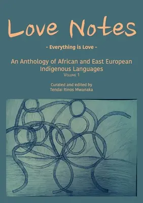 Zápisky o láske: Antológia afrických a východoeurópskych domorodých jazykov - Love Notes: An Anthology of African and East European Indigenous Languages
