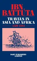 Ibn Battuta - Cesty po Ázii a Afrike 1325-1354 - Ibn Battuta - Travels in Asia and Africa 1325-1354