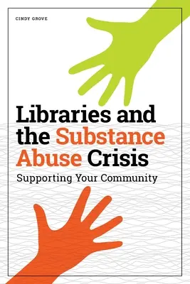 Knižnice a kríza zneužívania návykových látok: Podpora vašej komunity - Libraries and the Substance Abuse Crisis: Supporting Your Community
