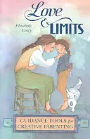 Láska a limity: Nástroje na usmerňovanie tvorivého rodičovstva - Love and Limits: Guidance Tools for Creative Parenting