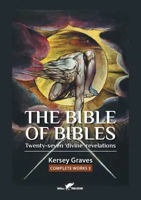 Biblia Biblií: alebo dvadsaťsedem „božských“ zjavení - The Bible of Bibles: or Twenty-seven 'Divine' Revelations