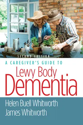 Sprievodca opatrovateľa demenciou s Lewyho telieskami - A Caregiver's Guide to Lewy Body Dementia