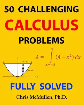 50 náročných výpočtových úloh (plne vyriešených) - 50 Challenging Calculus Problems (Fully Solved)