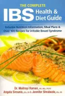 Kompletný sprievodca zdravím a stravou pri ochorení Ibs: Obsahuje informácie o výžive, plány jedál a viac ako 100 receptov na syndróm dráždivého čreva - The Complete Ibs Health and Diet Guide: Includes Nutrition Information, Meal Plans and Over 100 Recipes for Irritable Bowel Syndrome
