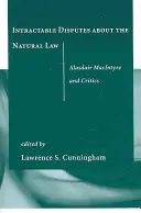 Neriešiteľné spory o prirodzenom práve: Alasdair MacIntyre a kritici - Intractable Disputes about the Natural Law: Alasdair MacIntyre and Critics
