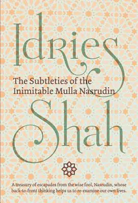 Jemnosti jedinečného mullu Nasrudína - The Subtleties of the Inimitable Mulla Nasrudin