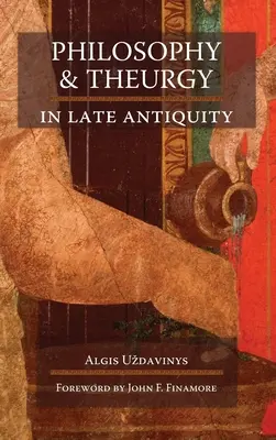 Teurgia a duša: Iamblichov neoplatonizmus - Theurgy and the Soul: The Neoplatonism of Iamblichus