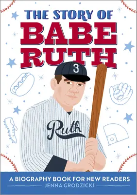 Príbeh Babe Rutha: Životopisná kniha pre nových čitateľov - The Story of Babe Ruth: A Biography Book for New Readers