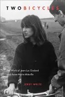 Dva bicykle: Dielo Jeana-Luca Godarda a Anne-Marie Miville - Two Bicycles: The Work of Jean-Luc Godard and Anne-Marie Miville