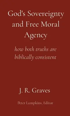 Božia zvrchovanosť a slobodné morálne konanie: ako sú obe pravdy biblicky konzistentné - God's Sovereignty and Free Moral Agency: how both truths are biblically consistent