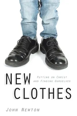 Nové šaty: J.: Oblečme si Krista a nájdime seba samých - New Clothes: Putting on Christ and Finding Ourselves