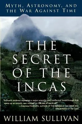 Tajomstvo Inkov: Mýtus, astronómia a vojna proti času - The Secret of the Incas: Myth, Astronomy, and the War Against Time