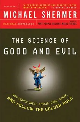Veda o dobre a zle: Prečo ľudia podvádzajú, klebetia, starajú sa, delia sa a dodržiavajú zlaté pravidlo - The Science of Good and Evil: Why People Cheat, Gossip, Care, Share, and Follow the Golden Rule