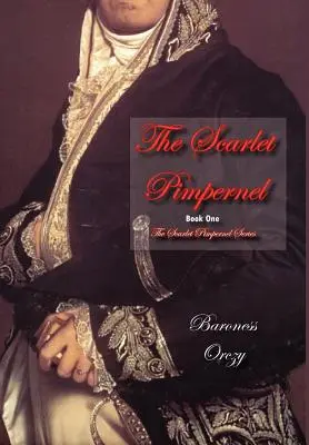 Šarlatový Pimpernel (kniha 1 zo série Šarlatový Pimpernel) - The Scarlet Pimpernel (Book 1 of the Scarlet Pimpernel Series)