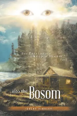 Do lona: Príliš vášnivé na to, aby si nechali sen I. časť - Into the Bosom: Too Passionate to Keep a Dream Part I