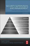 Bezpečnostný dohľad a riadenie: Teória a prax ochrany majetku - Security Supervision and Management: Theory and Practice of Asset Protection