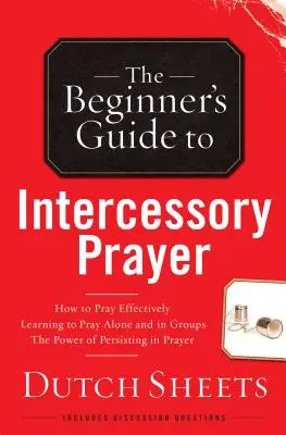 Príručka pre začiatočníkov o príhovornej modlitbe - Beginner's Guide to Intercessory Prayer