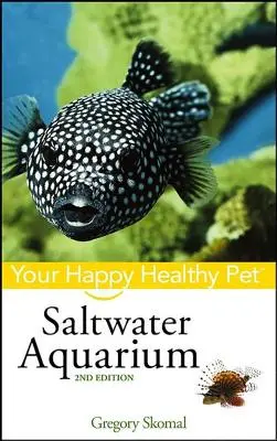Akvárium so slanou vodou: Váš šťastný a zdravý domáci miláčik - Saltwater Aquarium: Your Happy Healthy Pet