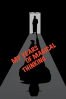 Moje roky magického myslenia - My Years of Magical Thinking