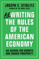 Prepisovanie pravidiel amerického hospodárstva: Program pre rast a spoločnú prosperitu - Rewriting the Rules of the American Economy: An Agenda for Growth and Shared Prosperity