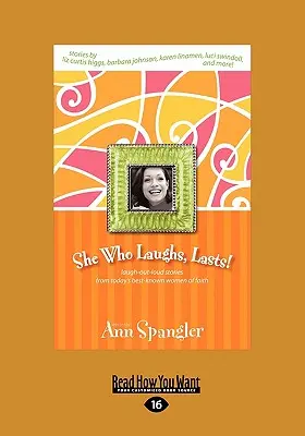 Kto sa smeje, ten vydrží!: Príbehy najznámejších veriacich žien súčasnosti, ktoré sa smejú nahlas (veľká tlač 16pt) - She Who Laughs, Last!: Laugh-Out-Loud Stories from Today's Best-Known Women of Faith (Large Print 16pt)