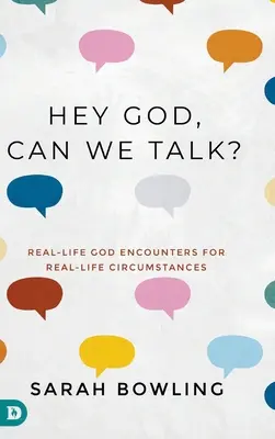 Hej, Bože, môžeme sa porozprávať? Stretnutia s Bohom v reálnom živote v reálnych životných situáciách - Hey God, Can We Talk?: Real-Life God Encounters for Real-Life Circumstances
