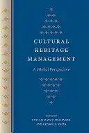 Manažment kultúrneho dedičstva: Globálna perspektíva - Cultural Heritage Management: A Global Perspective
