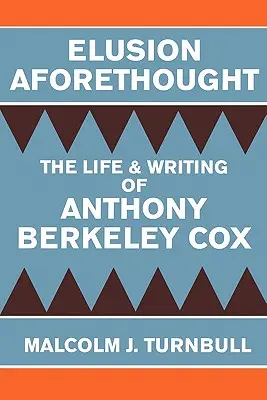 Predbežné vylúčenie: Život a tvorba Anthonyho Berkeleyho Coxa - Elusion Aforethought: The Life and Writing of Anthony Berkeley Cox