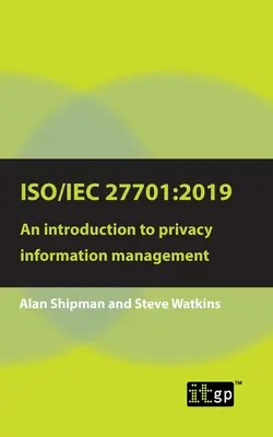 Iso/Iec 27701: 2019: Úvod do správy informácií o súkromí - Iso/Iec 27701: 2019: An introduction to privacy information management