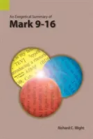 Exegetické zhrnutie Markovho evanjelia 9-16 - An Exegetical Summary of Mark 9-16