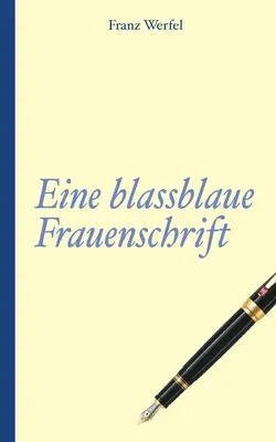 Franz Werfel: Bledomodré písmo ženy - Franz Werfel: Eine blassblaue Frauenschrift