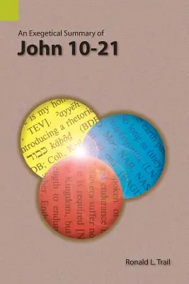 Exegetické zhrnutie Jána 10-21 - An Exegetical Summary of John 10-21