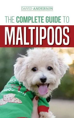 Kompletný sprievodca maltipoos: Všetko, čo potrebujete vedieť, než si zaobstaráte psa plemena maltipoo - The Complete Guide to Maltipoos: Everything you need to know before getting your Maltipoo dog