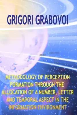 Metodika formovania vnímania prostredníctvom priradenia číselného, písmenového a časového aspektu v informačnom prostredí - Methodology of Perception Formation Through the Allocation of a Number, Letter and Temporal Aspect in the Information Environment
