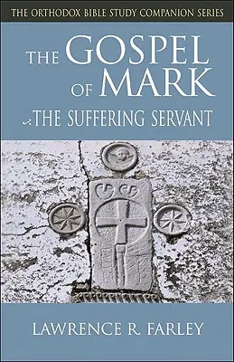 Markovo evanjelium: Trpiaci sluha - Gospel of Mark: The Suffering Servant