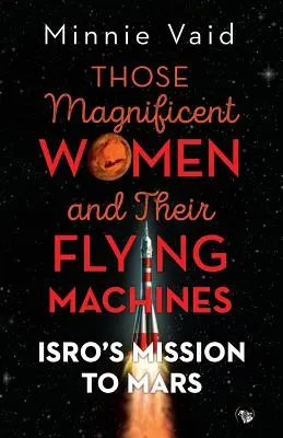Tie úžasné ženy a ich lietajúce stroje: Misia ISRO na Mars - Those Magnificent Women and their Flying Machines: ISRO'S Mission to Mars