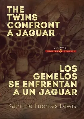 Dvojčatá čelia jaguárovi: Dvojčatá: Los Gemelos se Enfrentan a un Jaguar - The Twins Confront a Jaguar: Los Gemelos se Enfrentan a un Jaguar