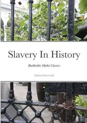 Otroctvo v dejinách: Burkholder Media Classics - Slavery In History: Burkholder Media Classics