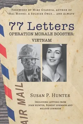 77 listov: Operácia Morale Booster: Vietnam - 77 Letters: Operation Morale Booster: Vietnam