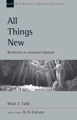 Všetky veci nové: Zjavenie ako kánonický vrchol - All Things New: Revelation as Canonical Capstone