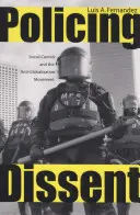 Policajný disent: Sociálna kontrola a hnutie proti globalizácii - Policing Dissent: Social Control and the Anti-Globalization Movement