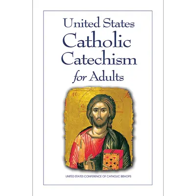 Katolícky katechizmus Spojených štátov amerických pre dospelých - United States Catholic Catechism for Adults