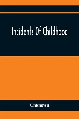 Príhody z detstva - Incidents Of Childhood